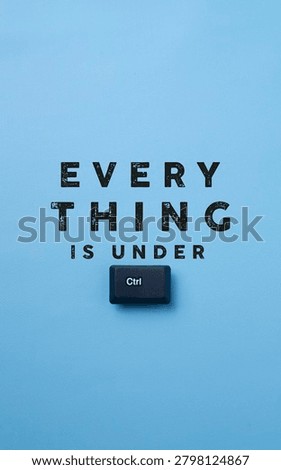 Everything Is Under Control Concept With Ctrl Keyboard Key On Blue Background