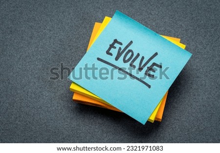 evolve reminder note, change, flexibility and personal development concept