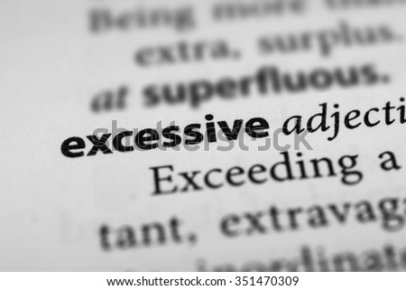 Excessive