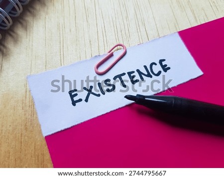 Existence writting on table background. 