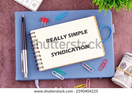 Explore the concept of really simple syndication as a valuable tool for easy distribution of updates and information in the digital business space.