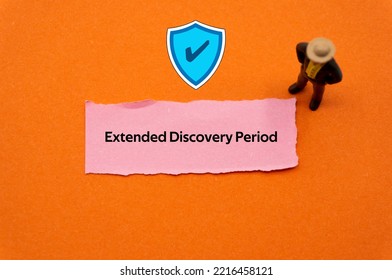 Extended Discovery Period.The Word Is Written On A Slip Of Colored Paper. Insurance Terms, Health Care Words, Life Insurance Terminology. Business Buzzwords.