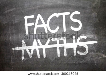 Facts Myths written on a chalkboard