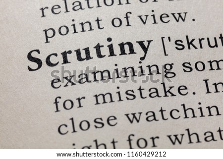 Fake Dictionary, Dictionary definition of the word scrutiny. including key descriptive words.
