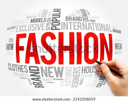 Fashion - prevailing style or trend in clothing, accessories, footwear, makeup, hairstyle or overall appearance that is popular, word cloud concept background