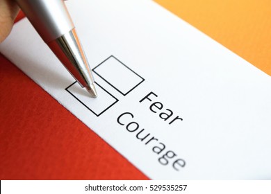 Fear or courage? Courage