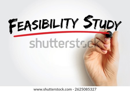 Feasibility study - assessment of the practicality of a proposed project or system, text concept for presentations and reports