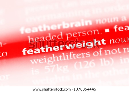 featherweight word in a dictionary. featherweight concept