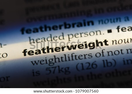 featherweight word in a dictionary. featherweight concept