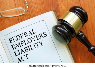 Federal Employers Liability Act FELA Is Shown On The Photo Using The Text