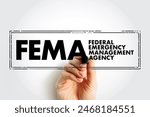 FEMA Federal Emergency Management Agency - agency of the United States Department of Homeland Security, acronym text concept background