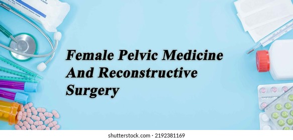 Female Pelvic Medicine And Reconstructive Surgery Medical Specialties Medicine Study As Medical Concept Background