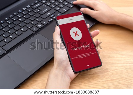 Female using mobile phone online payment failed on red screen, declined transaction invalid purchase. payment failed error try again, Concept banking online shopping mobile payment.