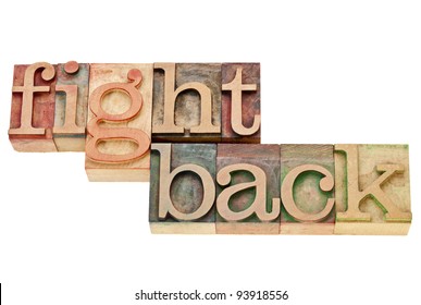 Fight Back - Motivation Concept - Isolated Words In Vintage Wood Letterpress Printing Blocks