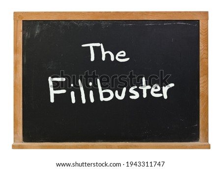 The Filibuster written in white chalk on a black chalkboard isolated on white ストックフォト © 