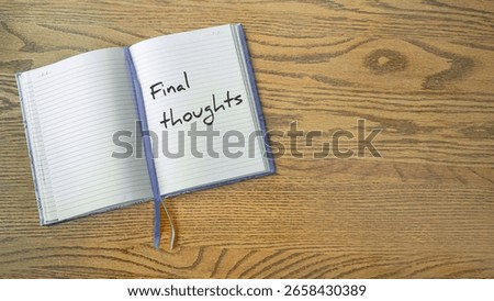 Final Thoughts Blue Notebook On Wooden Table