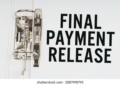 Finance And Economics Concept. In The Folder Under A Paper Clip There Is A White Sheet With The Inscription - Final Payment Release