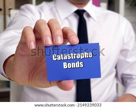  Financial concept about Catastrophe Bonds with sign on the page.
