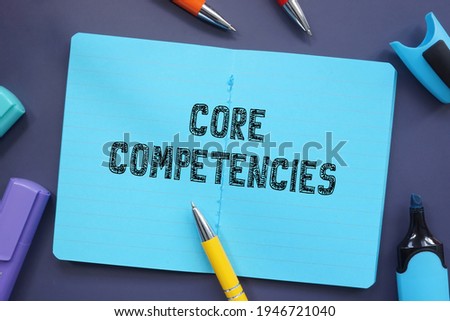Financial concept about Core Competencies with inscription on the piece of paper. 