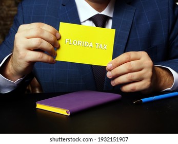  Financial Concept About FLORIDA TAX With Phrase On The Page. Sales tax is Added To The Price Of Taxable Goods Or Services And Collected From The Purchaser At The Time Of Sale.
