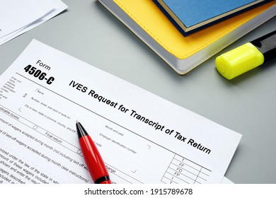  Financial Concept About Form 4506-C IVES Request For Transcript Of Tax Return With Phrase On The Sheet.
