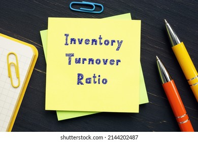  Financial concept about Inventory Turnover Ratio with sign on the sheet. - Shutterstock ID 2144202487