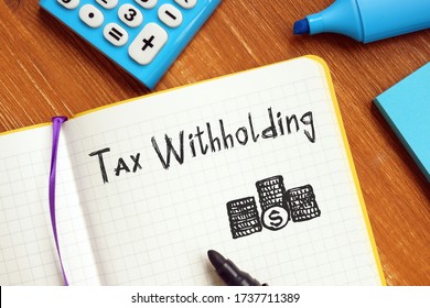 Financial concept about Tax Withholding with phrase on the page. - Shutterstock ID 1737711389