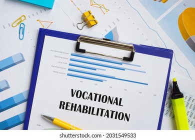 Financial Concept About Vocational Rehabilitation With Sign On The Sheet. 
