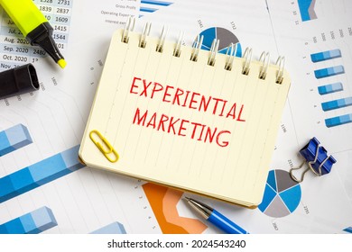 Financial concept meaning Experiential Marketing with inscription on the piece of paper. 
