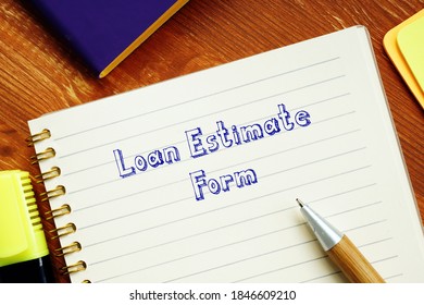 Financial Concept Meaning Loan Estimate Form With Phrase On The Sheet.
