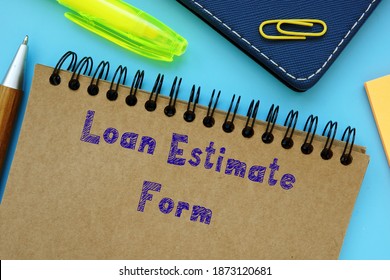 Financial Concept Meaning Loan Estimate Form With Sign On The Sheet.
