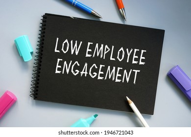 Financial Concept Meaning Low Employee Engagement With Sign On The Sheet. 
