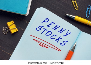 Financial Concept Meaning PENNY STOCKS With Inscription On The Page. Penny Stocks are Those That Trade At A Very Low Price, Have Very Low Market Capitalisation
