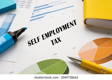 Financial Concept Meaning SELF EMPLOYMENT TAX With Sign On The Sheet. 
