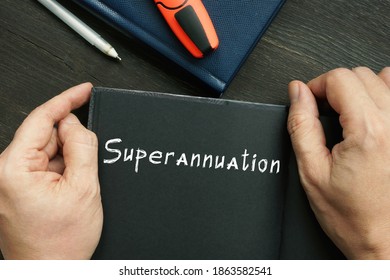 Financial concept meaning Superannuation with sign on the sheet.