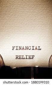 Financial Relief Phrase Written With A Typewriter.