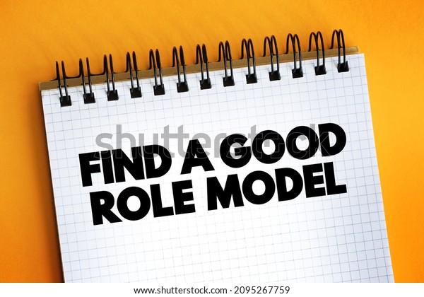 Find A Good Role Model text on notepad,
concept background

