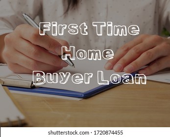 First Time Home Buyer Loan Is Shown On The Conceptual Photo