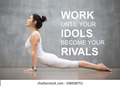 Fit woman doing yoga or pilates exercise. Fitness motivation quote with motivational text "Work until your idols become your rivals". Healthy lifestyle concept. Upward facing dog pose