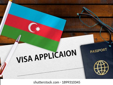 Flag Of Azerbaijan , Visa Application Form And Passport On Table