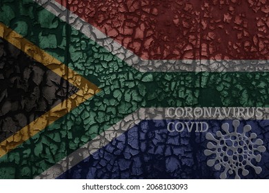 Flag Of South Africa On A Old Vintage Metal Rusty Cracked Wall With Text Coronavirus, Covid, And Virus Picture.