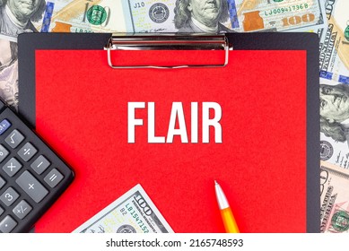 FLAIR - Word On The Background Of Money (dollars), A Notepad And A Pen With A Calculator. Business Concept (copy Space).