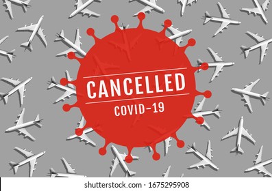 Flight Cancelled With Covid 19-virus Epidemic All World.outbreak Covid 19.save Your Health.government Policy Solution.business Transportation.economy And Stock Market