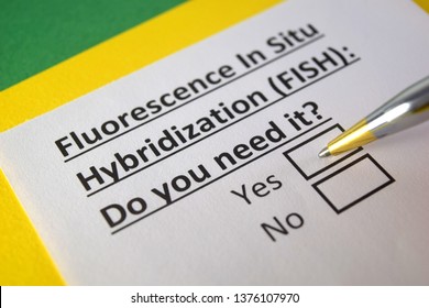 Fluorescence In Situ Hybridization (FISH) : Do You Need It? Yes Or No