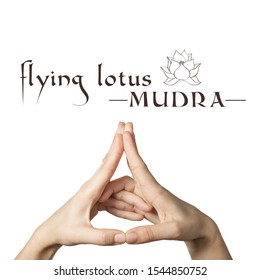 Flying Lotus Mudra. Yogic Hand Gesture On White Isolated Background.