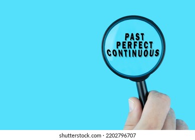 Focused on learning English language. Basic English tenses. Past perfect continuous under magnifying glass. Grammar content for teacher and student. - Shutterstock ID 2202796707
