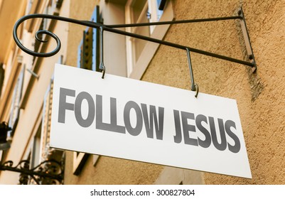 Follow Jesus Sign In A Conceptual Image