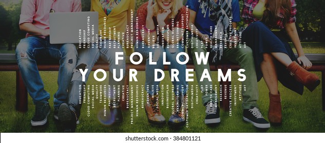 Follow Your Dreams Aspiration Dreamer Concept
