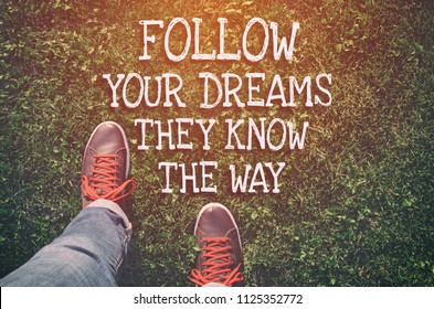 Follow Your Dreams. Motivational Quote To Create Future On Nature Background.