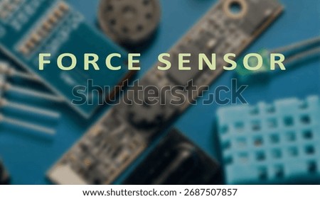 Force Sensor Measures physical force exerted on an object.